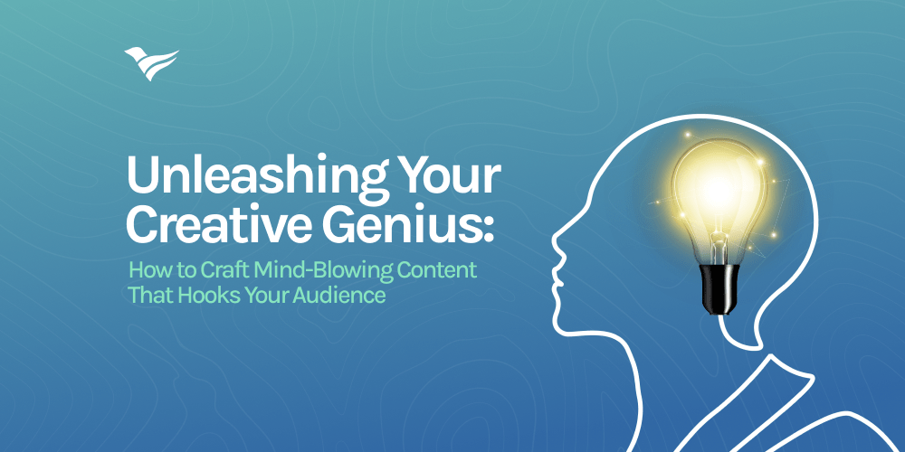 Unleashing Your Creative Genius How to Craft MindBlowing Content That
